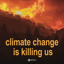 Climate Change Is Killing Us Tee-2
