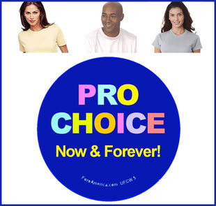 Pro Choice, Now & Forever Tee