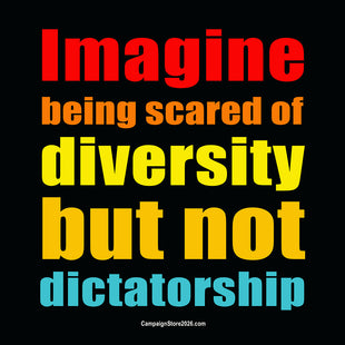 Imagine Being Scared of Diversity (Tee)
