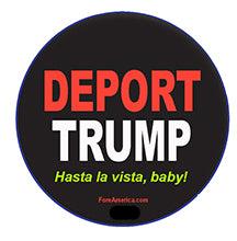 Deport Trump-Hasta La Vista, Baby Pin