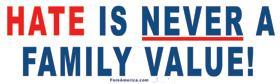 Hate is Never a Family Value Tee