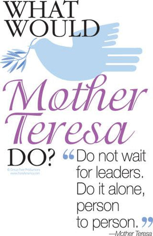 What Would Mother Teresa Do Tee